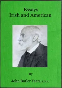 Essays Irish and American — John Butler Yeats cover
