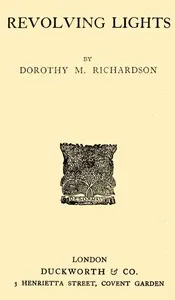 Revolving lights : $b Pilgrimage, Volume 7 — Dorothy M. (Dorothy Miller) Richardson cover