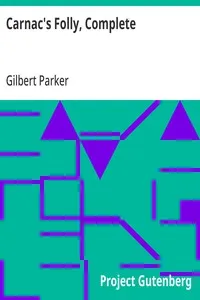 Carnac's Folly, Complete — Gilbert Parker cover
