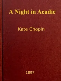 A Night in Acadie — Kate Chopin cover