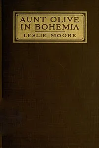 Aunt Olive in Bohemia — LM (Leslie Moore) cover