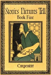 Stories Pictures Tell. Book 5 — Flora L. (Flora Leona) Carpenter cover
