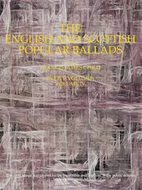 The English and Scottish popular ballads, volume 4 (of 5) cover