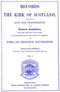 Records of the Kirk of Scotland: containing the Acts and Proceedings of the General Assemblies from 1638 downwards, as authenticated by the clerks of assembly. — Church of Scotland. General Assembly cover