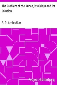 The Problem of the Rupee, Its Origin and Its Solution — B. R. (Bhimrao Ramji) Ambedkar cover