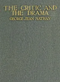 The Critic and the Drama — George Jean Nathan cover