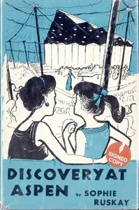 Discovery at Aspen — Sophie (Sophie Z. Liebowitz) Ruskay cover