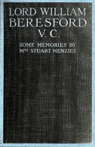 Lord William Beresford, V.C., Some Memories of a Famous Sportsman, Soldier and Wit — Stuart, Mrs. Menzies cover