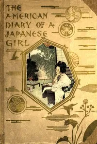 The American Diary of a Japanese Girl — Yoné Noguchi cover
