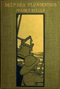 Deep-Sea Plunderings — Frank Thomas Bullen cover