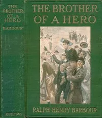 The Brother of a Hero — Ralph Henry Barbour cover