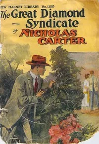The Great Diamond Syndicate; Or, The Hardest Crew on Record — Nicholas (House name) Carter cover