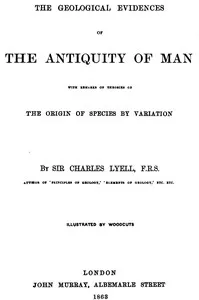 The Antiquity of Man — Charles, Sir Lyell cover