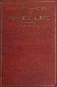 A Short History of the Fatimid Khalifate — De Lacy O'Leary cover