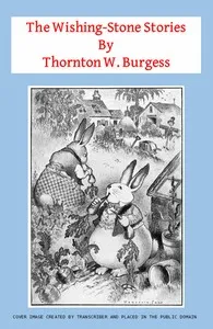 The Wishing-Stone Stories — Thornton W. (Thornton Waldo) Burgess cover