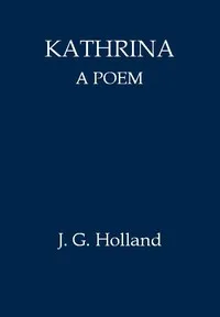 Kathrina—A Poem — J. G. (Josiah Gilbert) Holland cover