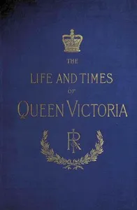 The Life and Times of Queen Victoria; vol. 4 of 4 cover