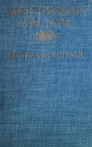 When Thoughts Will Soar: A romance of the immediate future — Bertha von Suttner cover