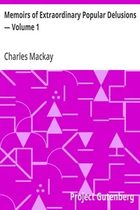 Memoirs of Extraordinary Popular Delusions — Volume 1 — Charles Mackay cover
