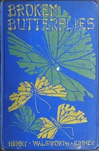 Broken Butterflies — Henry W. (Henry Walsworth) Kinney cover