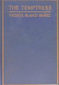 The Temptress (La tierra de todos) — Vicente Blasco Ibáñez cover