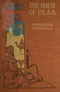 The House of Islâm — Marmaduke William Pickthall cover
