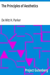 The Principles of Aesthetics — De Witt H. (De Witt Henry) Parker cover