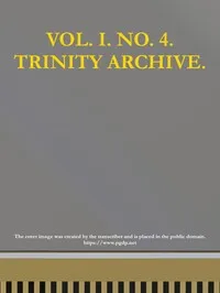 The Trinity Archive, Vol. I, No. 4, February 1888 — N.C.) Trinity College (Randolph County cover