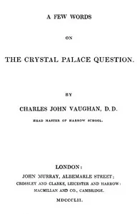 A Few Words on the Crystal Palace Question — C. J. (Charles John) Vaughan cover