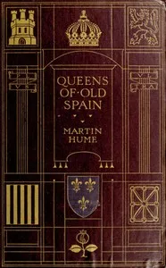 Queens of old Spain — Martin A. S. (Martin Andrew Sharp) Hume cover