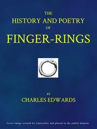 The history and poetry of finger-rings — Charles Edwards cover