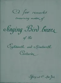 A Few Remarks Concerning Makers of Singing Bird Boxes of the Eighteenth and Nineteenth Centuries — Georges Pélissier cover