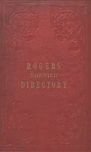 Rogers' Directory of Norwich and Neighbourhood — Edmund Dawson Rogers cover