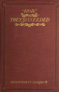 How They Succeeded: Life Stories of Successful Men Told by Themselves cover