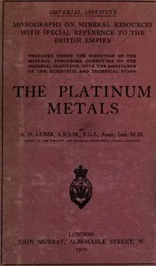 The platinum metals — Arthur Douglas Lumb cover