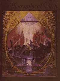 The Theosophical Path Illustrated Monthly Volume 1, July-December, 1911 — Anonymous cover