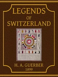 Legends of Switzerland — H. A. (Hélène Adeline) Guerber cover