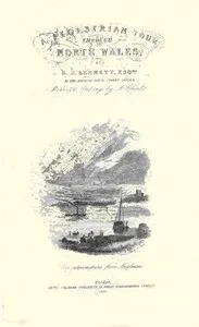 The Pedestrian's Guide through North Wales: A tour performed in 1837 cover