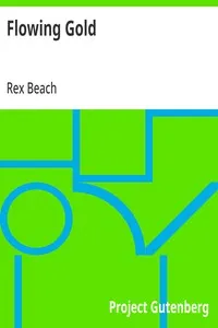 Flowing Gold — Rex Beach cover
