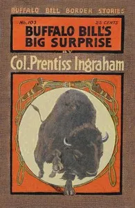 Buffalo Bill's Big Surprise; Or, The Biggest Stampede on Record — Prentiss Ingraham cover