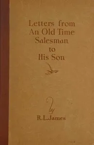 Letters From an Old Time Salesman to His Son — Roy Lester James cover