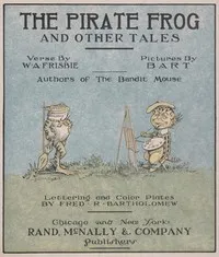 The Pirate Frog, and Other Tales — W. A. (William Albert) Frisbie cover