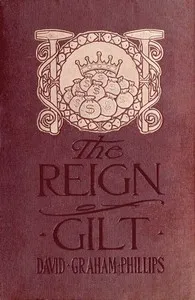 The Reign of Gilt — David Graham Phillips cover