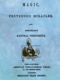 Magic, Pretended Miracles, and Remarkable Natural Phenomena — Anonymous cover