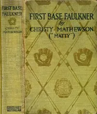 First Base Faulkner — Christy Mathewson cover