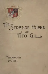 The Strange Friend of Tito Gil — Pedro Antonio de Alarcón cover