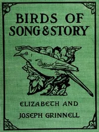 Birds of Song and Story — Joseph Grinnell cover