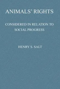 Animals' Rights Considered in Relation to Social Progress — Henry S. Salt cover