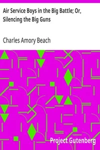 Air Service Boys in the Big Battle; Or, Silencing the Big Guns — Charles Amory Beach cover