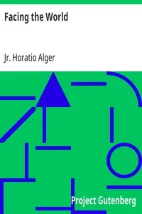Facing the World — Horatio, Jr. Alger cover